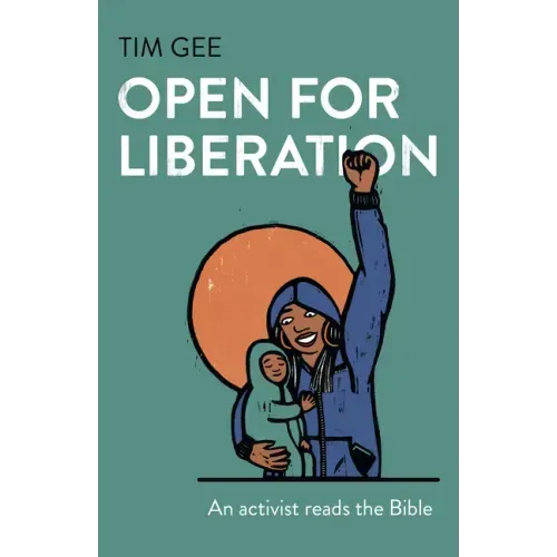 Open for Liberation: An Activist Reads the Bible