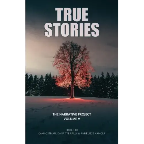 True Stories: The Narrative Project Volume V