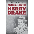 Mama Loved Kerry Drake