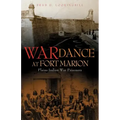 War Dance at Fort Marion: Plains Indian War Prisoners