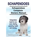 Schapendoes. Schapendoes Complete Owners Manual. Schapendoes book for care, costs, feeding, grooming, health and training.