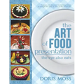 The Art of Food Presentation: The Eye Also Eats
