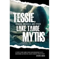 Tessie, Quagga Mussels, and Other Lake Tahoe Myths