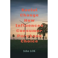 Social Change How Influences Consumer Purchase Choice