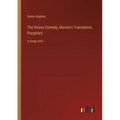 The Divine Comedy, Norton's Translation, Purgatory: in large print