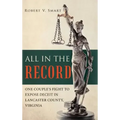 All in the Record: One Couple's Fight to Expose Deceit in Lancaster County, Virginia