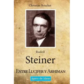 Rudolf Steiner: Entre Lucifer y Arhiman