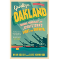 Goodbye, Oakland: Winning, Wanderlust, and a Sports Town's Fight for Survival