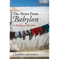 The News from Babylon: A Theology of First Peter