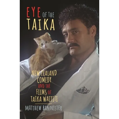 Eye of the Taika: New Zealand Comedy and the Films of Taika Waititi