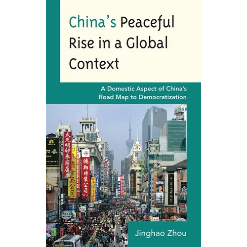 China's Peaceful Rise in a Global Context: A Domestic Aspect of China's Road Map to Democratization