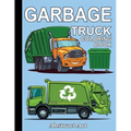 Garbage Truck Coloring Book: For Toddlers, Preschool and Kindergarten Kids Who Love Trucks
