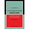 Conservatism Redefined: A Creed for the Poor and Disadvantaged