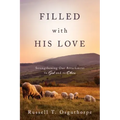 Filled with His Love: Strenthening Our Attachment to God and to Others: Strenthening Our Attachment to God and to Others