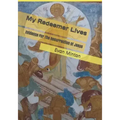 My Redeemer Lives: Evidence for the Resurrection of Jesus