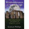 Wisdomkeepers of Stonehenge: The Living Libraries and Healers of Megalithic Culture