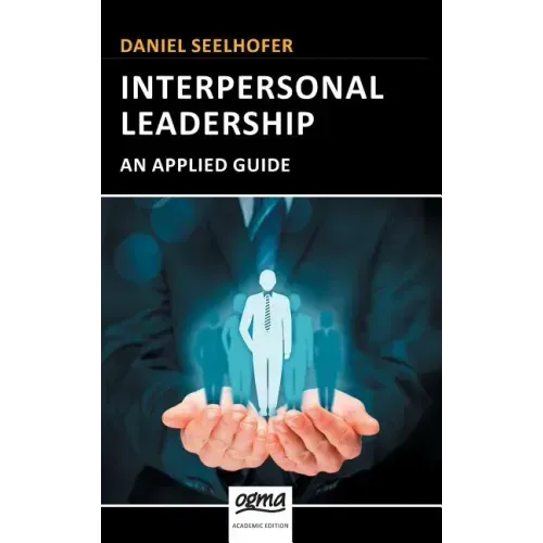 Interpersonal Leadership: An Applied Guide