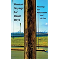 Unusual Sayings for Usual Days: Readings for Amusement and Action