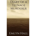 Diary of a Teenage Murderer