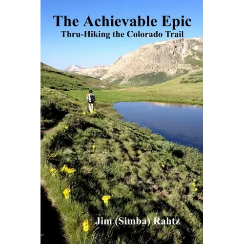 The Achievable Epic: Thru-Hiking the Colorado Trail