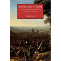 Richelieu's Army: War, Government and Society in France, 1624 1642
