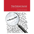 Thee Podcast Journal
