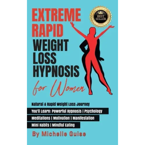 Extreme Rapid Weight Loss Hypnosis for Women: Natural & Rapid Weight Loss Journey. You'll Learn: Powerful Hypnosis ● Psychology ● Meditati
