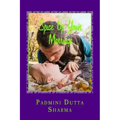 Spice Up Your Marriage - A marriage dictionary: Spice Up Your Marriage is a marriage guide for the would be couples, existing couples, fighting couple
