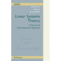 Linear Systems Theory: A Structural Decomposition Approach