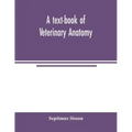 A text-book of veterinary anatomy