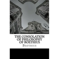 The Consolation of Philosophy of Boethius