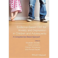 Evidence-Based CBT for Anxiety and Depression in Children and Adolescents: A Competencies Based Approach