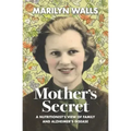 Mother's Secret: A Nutritionist's View of Family and Alzheimer's Disease