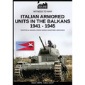 Italian armored units in the Balkans 1941-1945