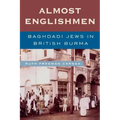 Almost Englishmen: Baghdadi Jews in British Burma