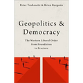 Geopolitics and Democracy: The Western Liberal Order from Foundation to Fracture