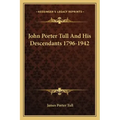 John Porter Tull and His Descendants 1796-1942