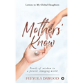 Mothers' Know: Letters to My Global Daughters