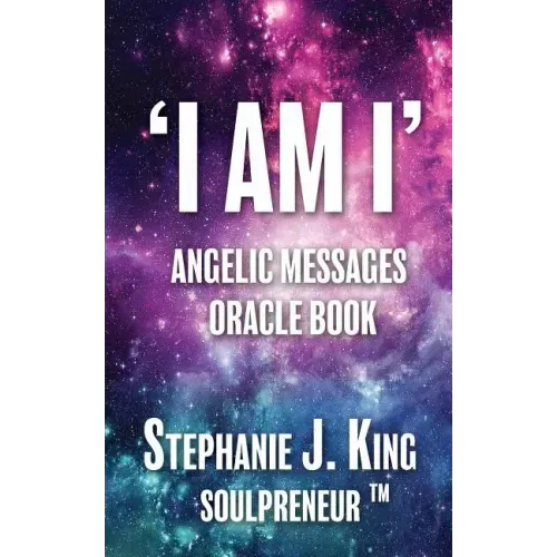 I AM I Angelic Messages Oracle Book