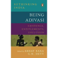 Being Adivasi: Existence, Entitlements, Exclusion