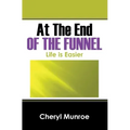 At the End of the Funnel: Life is Easier