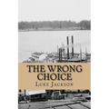 The Wrong Choice: (le Choix Erroné)
