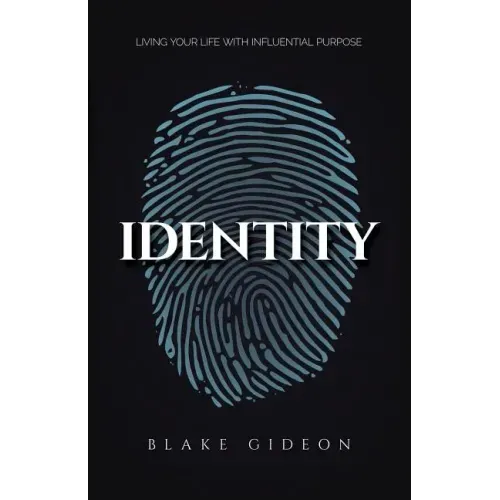 Identity: Living Your Life with Influential Purpose