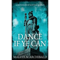 Dance If Ye Can: A Dictionary of Scottish Battles