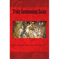 Truly Summoning Satan: Making The Ancient Grimoires User-Friendly