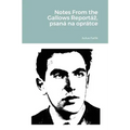 Notes From the Gallows Reportáz, psaná na oprátce