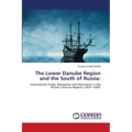 The Lower Danube Region and the South of Russia