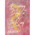 Becoming a Daughter of the King