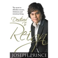 Destined to Reign: The Secret to Effortless Success, Wholeness, and Victorious Living