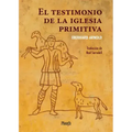 El Testimonio de la Iglesia Primitiva / The Witness of the Early Church
